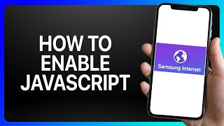 How To Enable JavaScript On Samsung Internet Tutorial