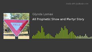 Prophecy - Individual - 06.28.2019 - All Prophetic Show and Martyr Story