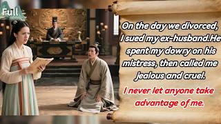 After we divorced,I sued my ex-husband.He spent my dowry on his mistress,I never let anyone hurt me.