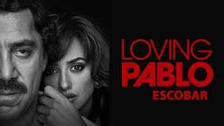 Loving Pablo - Official trailer 2018