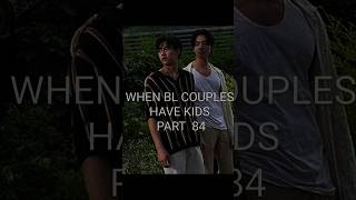 MY STUBBORN/ LOVE IN THE AIR: WHEN BL COUPLES HAVE KIDS PART 84