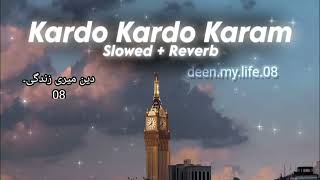 Kardo Karam Maula[Slowed+reverb] - Lyrics | Nabeel Shaukat Ali feat. Sanam Marvi | New Urdu Kalaam