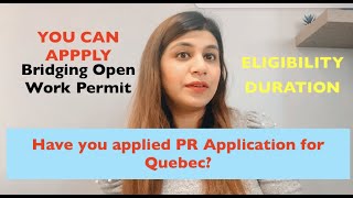 You can apply Bridging Open Work Permit (BOWP) Quebec| Submitted PR Application - IRCC Update 2022