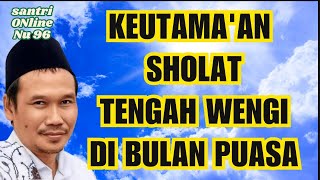 ngaji gus baha : Keutama'an Sholat Sunnah Sebelum Sahur Di Bulan Puasa