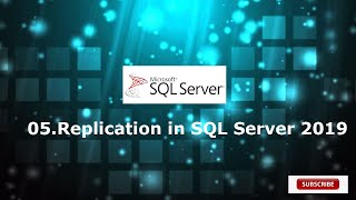 05.Configure Transactional Replication in SQL Server 2019 Step by Step