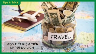 Mẹo TIẾT KIỆM TIỀN khi đi DU LỊCH, cho kỳ nghỉ TUYỆT VỜI - Bách hoá XANH
