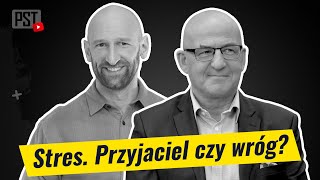 Stres. Przyjaciel czy wróg? Dr Tomasz Witkowski | PST TV #11