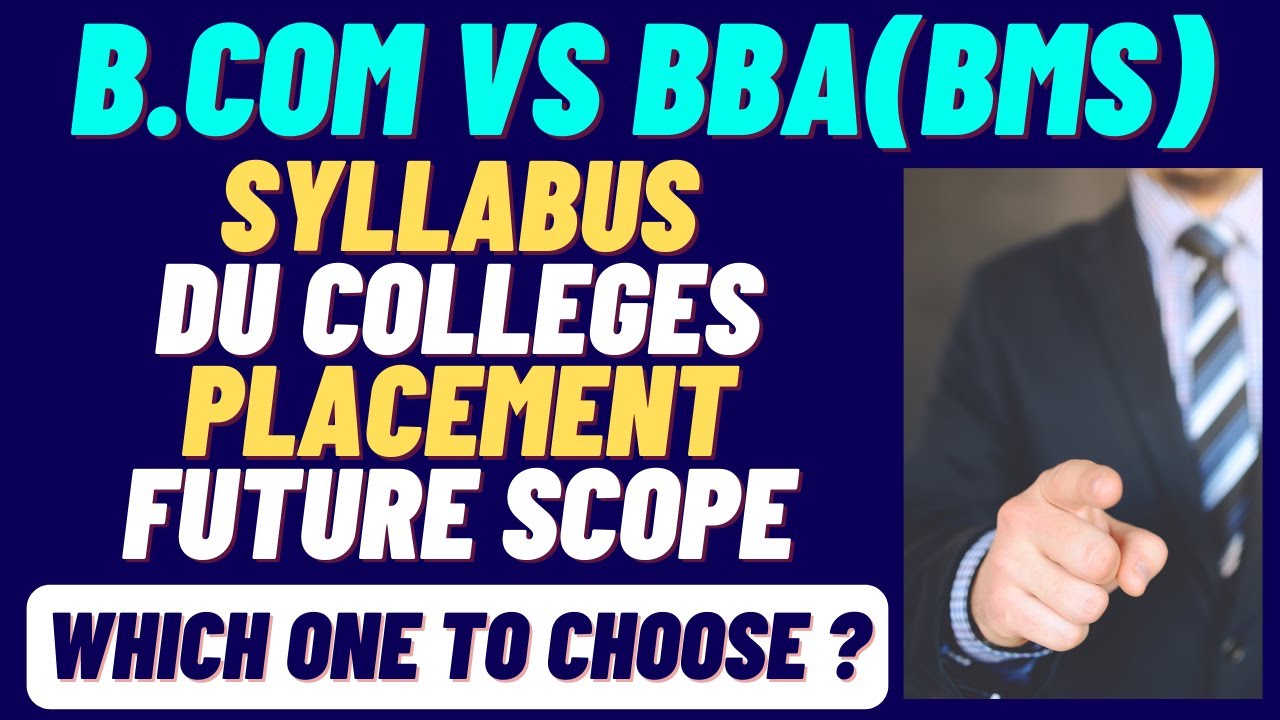 B.Com VS BBA(BMS): Skills, Subjects, Future Scope, DU Colleges ...