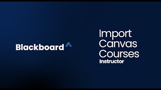 Import Canvas Courses to Blackboard - Instructors