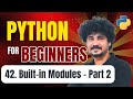 Python for Beginners | 42 Built-in Modules in Python - Part 2