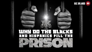 IUIC: Why Do The Blacks and Hispanics Fill the Prison?