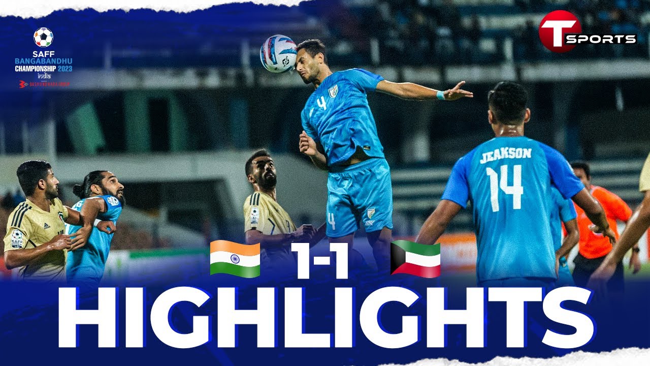 Highlights | India Vs Kuwait | SAFF Championship 2023 | Football | T ...