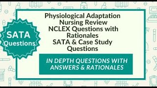 Physiological Adaption SATA NCLEX Case Study  Nursing Questions and Answers 35 NCLEX Prep Questions