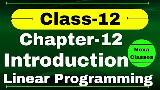 Introduction Of Linear Programming | Chapter 12 Class 12 Math | Chapter 12 Class12 Introduction