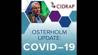 Ep 21 Osterholm Update COVID-19: Crazy Days