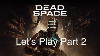 Dead Space(2023) - Let's Play Part 2