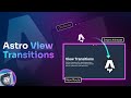 Astro View Transitions (3.0 Release!)