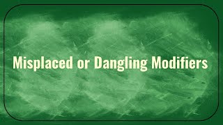 Grammar Wired! 7th Grade Misplaced or Dangling Modifiers