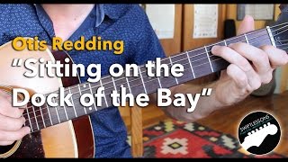 Otis Redding "Sitting on the Dock of the Bay" - Beginner Friendly Guitar Songs
