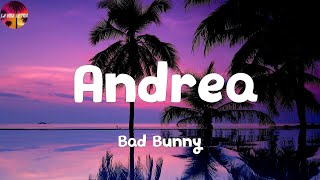 Bad Bunny - Andrea (Letra/Lyrics) | Un Verano Sin Ti