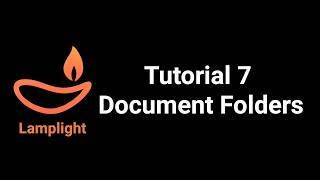 Lamplight Tutorial 7 - Document Folders