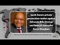 Jacob Zuma's private prosecution matter against Adv Billy Downer and News24 Journalist Karyn Maughan