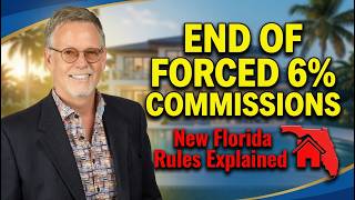 End of Forced 6% Commissions in Florida? 2026 Real Estate Rules Explained