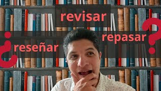 ¿RESEÑAR, REVISAR O REPASAR? (Definiciones, sustantivos y práctica) 🤗🤩✍️🧐📕