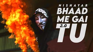 Bhaad Me Ja Tu 2.0 | Nishayar - A Breakup Motivation Rap Song for 2022