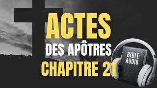 ACTES 21 - LA BIBLE AUDIO avec texte