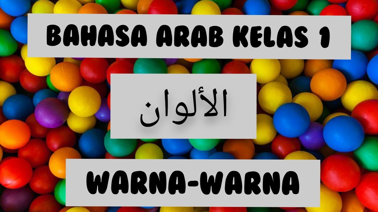 BAHASA ARAB KELAS 1|| WARNA-WARNA|| الألوان - YouTube