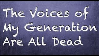 The Voices of My Generation Are All Dead | CRP