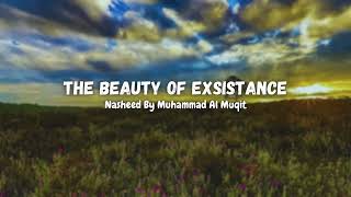 [Nasheed] Muhammad Al Muqit - The Beauty Of Existence - Beautyfull Nasheed