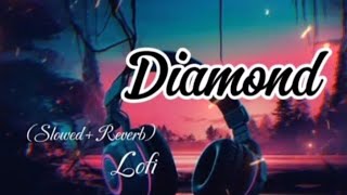 Diamond - (Slowed + Reverb) Gurnam Bhullar|| || Punjabi Lofi ||
