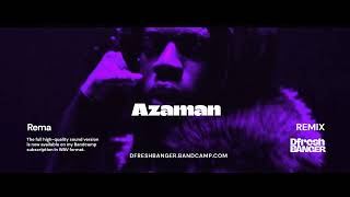 🔥 Rema - Azaman (Dfresh Banger Remix) 🔥