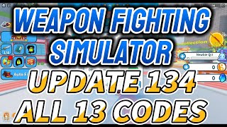 *UPDATE 134* Weapon Fighting Simulator All 13 Working Codes for August 2024