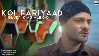 Koi Fariyaad - Bludy King - Cover | Alex-D | Jagjit Singh -Tum Bin | Skyga Singh | Music Video - HD