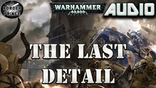 Warhammer 40k Audio: The Last Detail By Paul Kearney