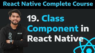 [19] Class Component In React Native| Class Component in React Native Part - 19