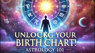 Unlocking Your Birth Chart: Astrology 101 | Beginner’s Guide to Astrology ✨