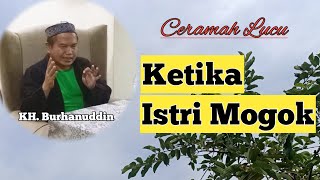 Ketika Istri Mogok || KH. Burhanuddin