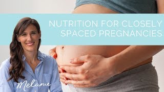 4 Nutritional concerns for closely spaced pregnancies