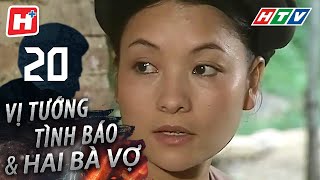 Vị Tướng Tình Báo Và Hai Bà Vợ - Tập 20 | HTV Phim Tình Cảm Việt Nam