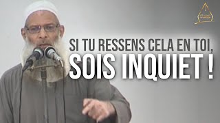 Si tu ressens cela en toi, sois inquiet ! | Chaykh Raslan