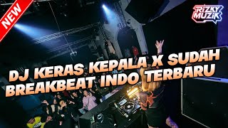 DJ BREAKBEAT TERBARU VIRAL 2024 | KERAS KEPALA | BERTAHAN LAMA SUDAH | LUMPUR DAN BERLIAN