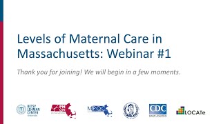 Implementing Levels of Maternal Care in Massachusetts: Webinar #1