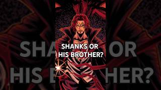 Shanks Or His Brother; That Is The Question! #anime#onepiece#shanks#kaido#luffy