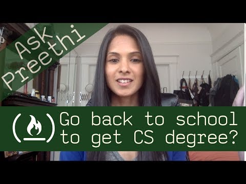Should I go back to school to get CS degree? - Ask Preethi Should I go back to school to get CS degree? - Ask Preethi