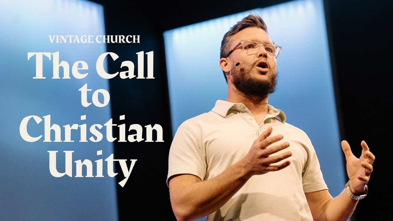 Vintage Church Week 1 The Call To Christian Unity Youtube