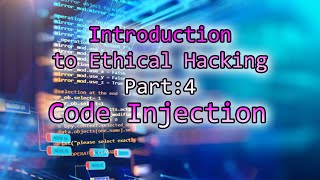 Ethical Hacking Part 4: Code Injection